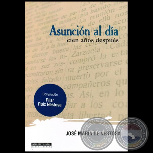 ASUNCIÓN AL DÍA: CIEN AÑOS DESPUÉS - Autor: JOSÉ MARÍA DE NESTOSA - Año 2014